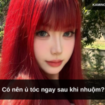 Có nên ủ tóc ngay sau khi nhuộm?