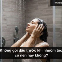 Không gội đầu trước khi nhuộm tóc có nên hay không?