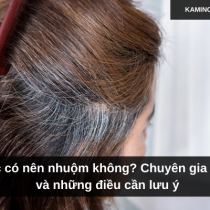 Tóc bạc có nên nhuộm không? Chuyên gia giải đáp và những điều cần lưu ý