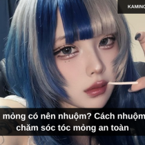 Tóc mỏng có nên nhuộm? Cách nhuộm và chăm sóc tóc mỏng an toàn