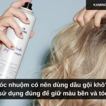 Tóc nhuộm có nên dùng dầu gội khô? Cách sử dụng đúng để giữ màu bền và tóc khỏe