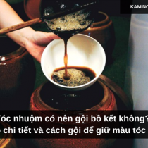 Tóc nhuộm có nên gội bồ kết không? Giải đáp chi tiết và cách gội để giữ màu tóc bền đẹp