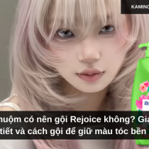 Tóc nhuộm có nên gội Rejoice không? Giải đáp chi tiết và cách gội để giữ màu tóc bền đẹp